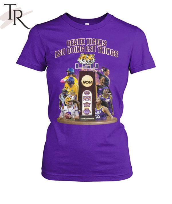 Geaux Tigers LSU Doing LSU Things NCAA National Champion T-Shirt