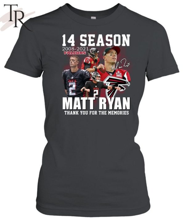 14 Season 2008-2021 Falcons Matt Ryan Thank You For The Memories T-Shirt
