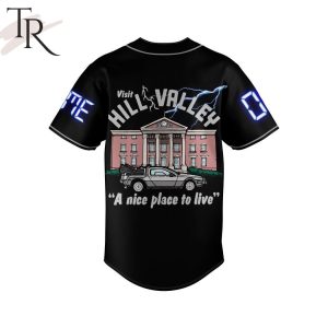 Back To The Future Visit Hill Valley A Nice Place To Live Custom Baseball Jersey