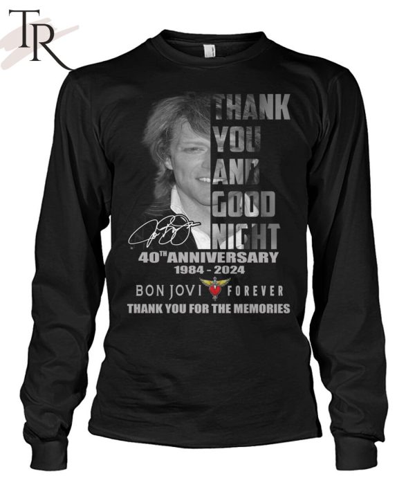 Thank You And Goodnight 40th Anniversary 1984-2024 Bon Jovi Forever Thank You For The Memories T-Shirt