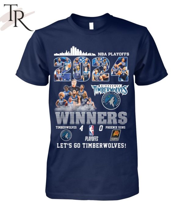 NBA Playoffs 2024 Winners Timberwolves 4 – 0 Phoenix Suns Let’s Go Timberwolves T-Shirt