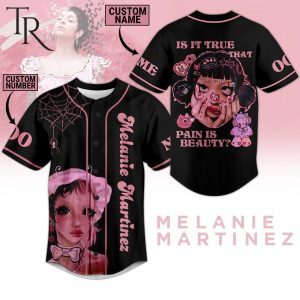 Melanie Martinez Is It True That Pain Is Beauty Custom Baseball Jersey