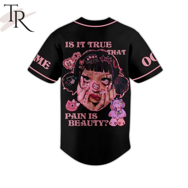 Melanie Martinez Is It True That Pain Is Beauty Custom Baseball Jersey