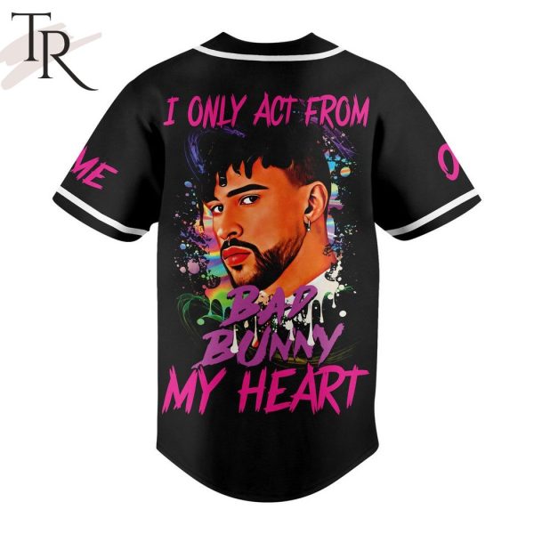 Peace Love Bad Bunny I Only Act From My Heart Custom Baseball Jersey