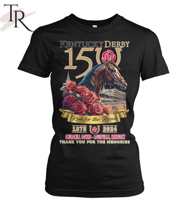 Kentucky Derby Run For The Roses 1875-2024 Churchill Downs – Louisville, Kentucky Thank You For The Memories T-Shirt