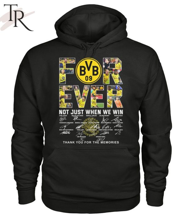 Borussia Dortmund Forever Not Just When We Win Thank You For The Memories T-Shirt