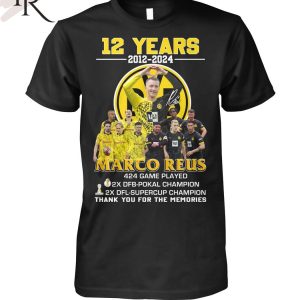 12 Years 2012-2024 Marco Reus 424 Game Played Thank You For The Memories T-Shirt