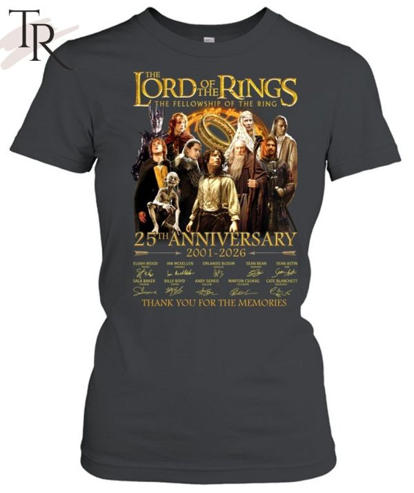 The Lord Of The Rings The Fellowship Of The Ring 25th Anniversary 2001-2026 Thank You For The Memories T-Shirt