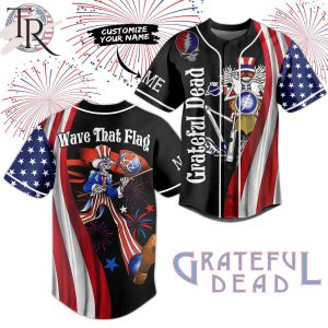 Grateful Dead Wave That Flag Happy 4th Of July Custom Baseball Jersey