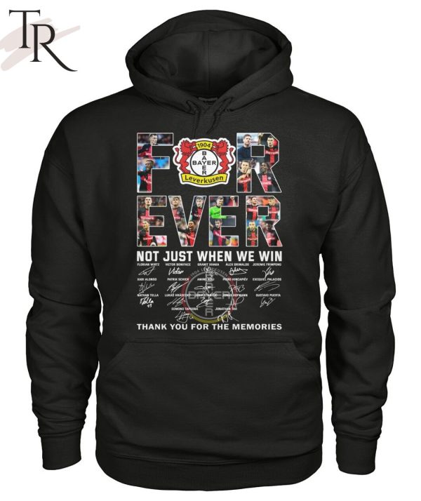 Bayer Leverkusen Forever Not Just When We Win Thank You For The Memories T-Shirt