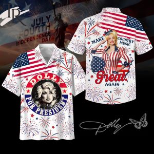 Dolly For Fresident Make Country Music Great Again Hawaiian Shirt