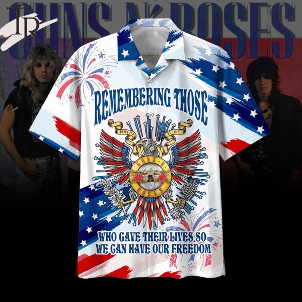 Guns N’ Roses Remembering Those Who Gave Their Lives So We Can Have Our Freedom Hawaiian Shirt