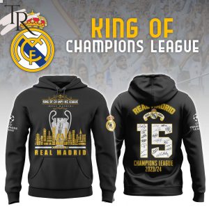 King Of Champions League Real Madrid 2023-2024 Hoodie, Cap