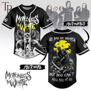 Motionless In White We May Be Broken But You Can’t Kill All Of Us Custom Baseball Jersey