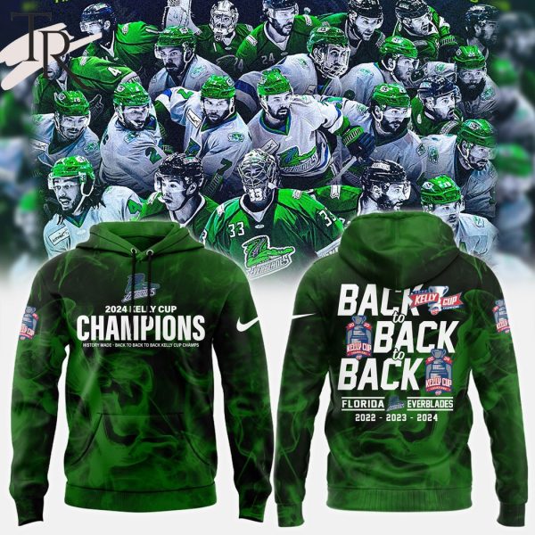 2024 History Made Back To Back To Back Kelly Cup Champions Florida Everblades Hoodie