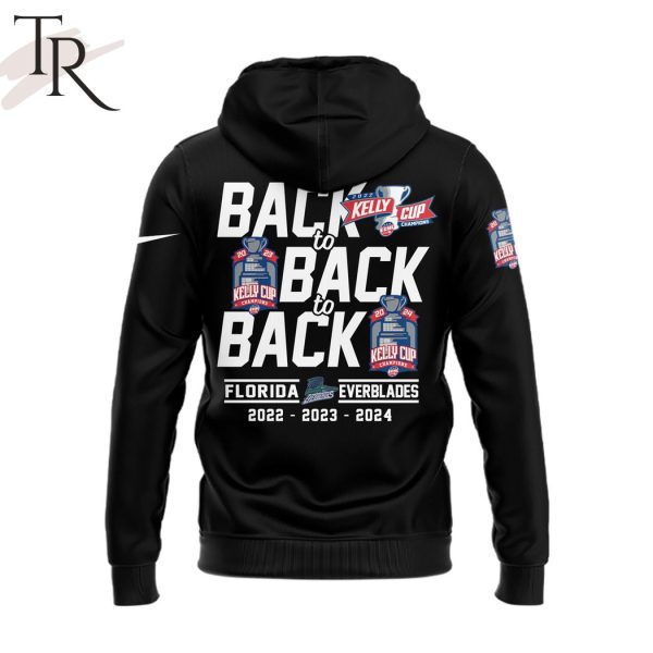 2024 History Made Back To Back To Back Kelly Cup Champions Florida Everblades Hoodie – Black