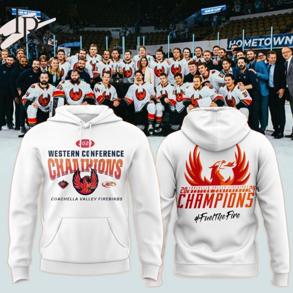 2024 Western Conference Champions Coachella Valley Firebirds Hoodie, Cap – White