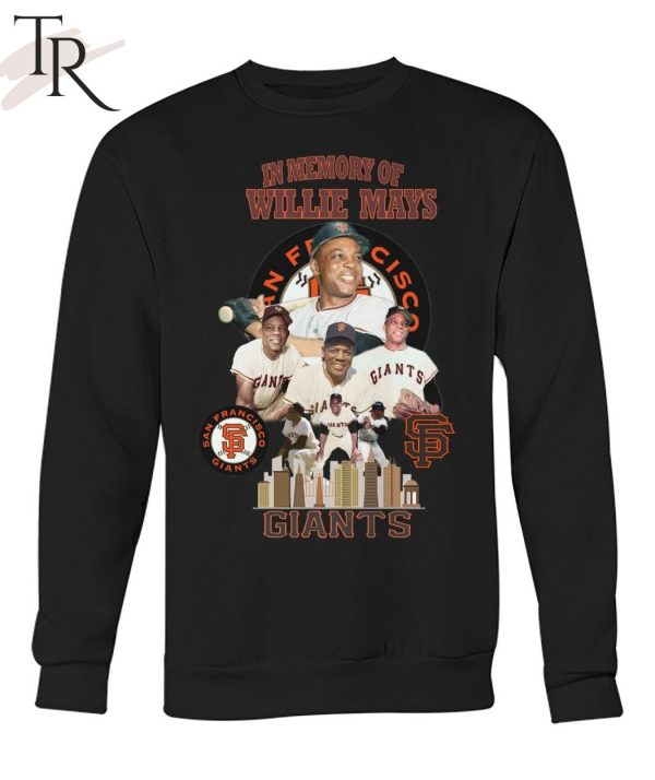 In Memory Of Willie Mays San Francisco Giants T-Shirt