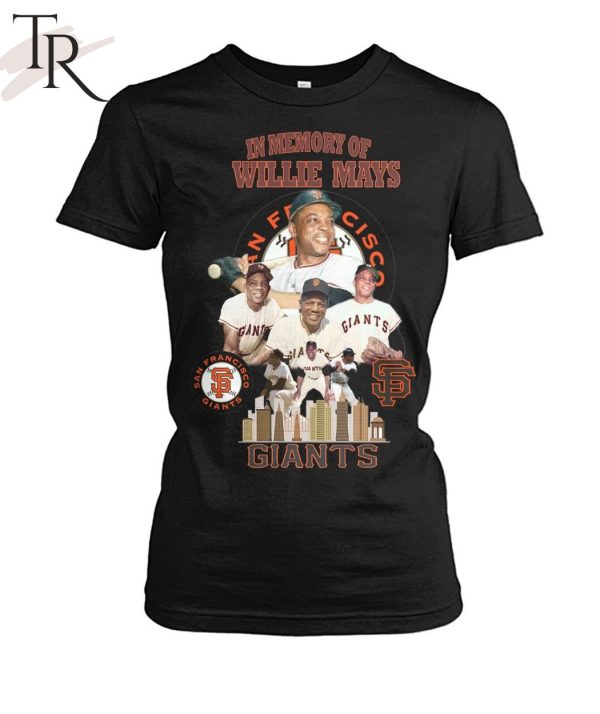 In Memory Of Willie Mays San Francisco Giants T-Shirt