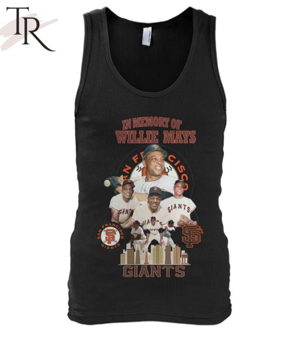 In Memory Of Willie Mays San Francisco Giants T-Shirt