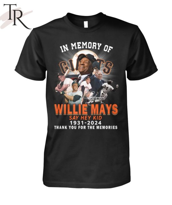 In Memory Of Willie Mays Say Hey Kid 1931-2024 Thank You For The Memories T-Shirt