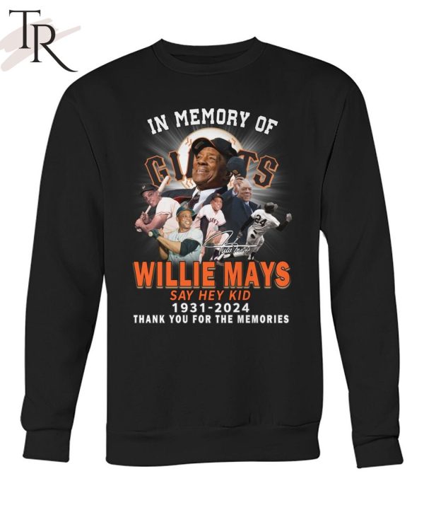 In Memory Of Willie Mays Say Hey Kid 1931-2024 Thank You For The Memories T-Shirt