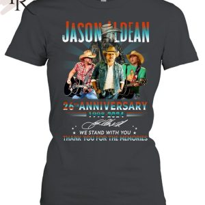 Jason Aldean 26th Anniversary 1998-2024 We Stand With You Thank You For The Memories T-Shirt