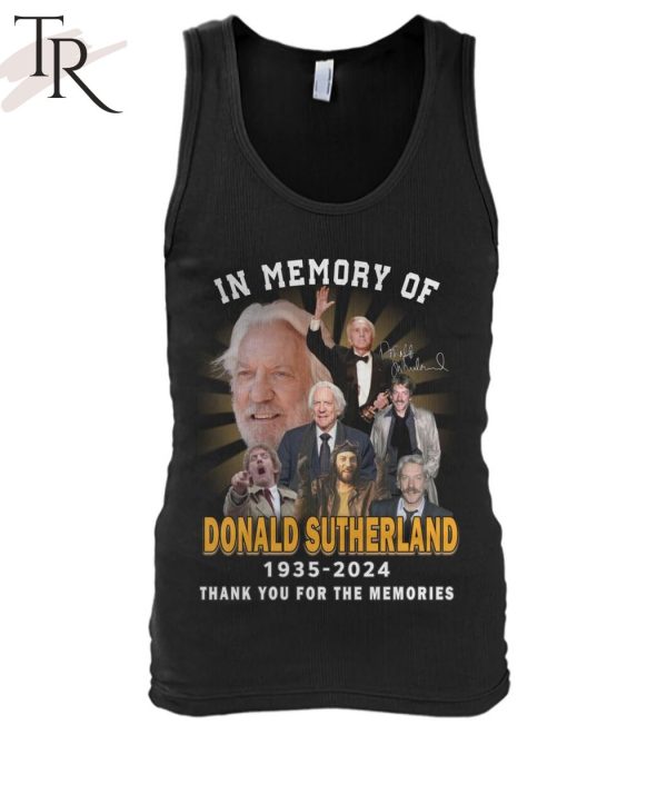 In Memory Of Donald Sutherland 1935-2024 Thank You For The Memories T-Shirt