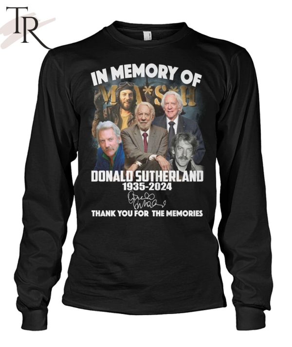 Mash In Memory Of Donald Sutherland 1935-2024 Thank You For The Memories T-Shirt