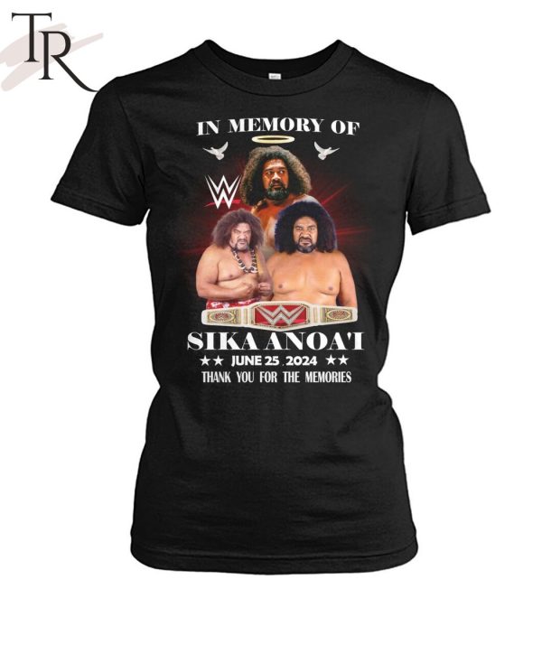 In Memory Of Sika Anoa’i June 25, 2024 Thank You For The Memories T-Shirt