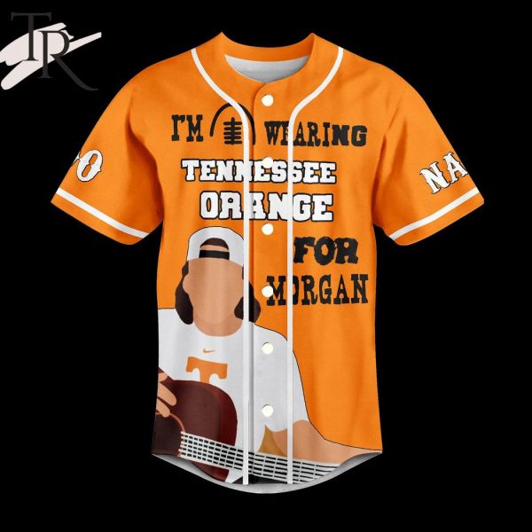 Morgan Wallen I’m Wearing Tennessee Orange For Morgan Custom Baseball Jersey