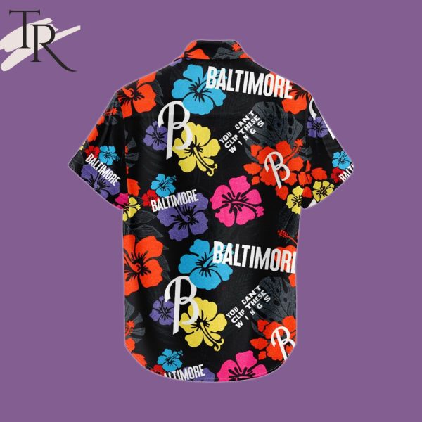 Baltimore Orioles You Can’t Clip These Wings Hawaiian Shirt