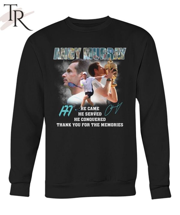 Andy Murray He Came He Served He Conquered Thank You For The Memories T-Shirt