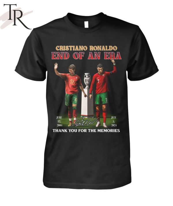 Cristiano Ronaldo End Of An Era June 12, 2004 – July 5, 2024 Thank You For The Memories T-Shirt