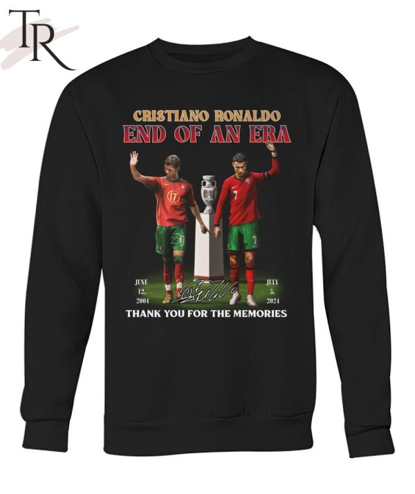 Cristiano Ronaldo End Of An Era June 12, 2004 – July 5, 2024 Thank You For The Memories T-Shirt