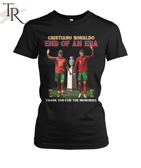 Cristiano Ronaldo End Of An Era June 12, 2004 – July 5, 2024 Thank You For The Memories T-Shirt