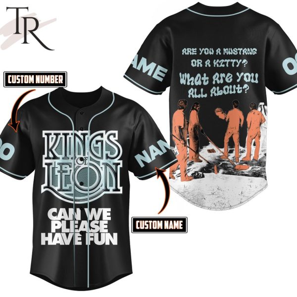 Kings Of Leon Can We Please Have Fun Custom Baseball Jersey