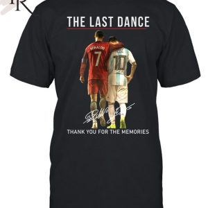 The Last Dance Messi & Ronaldo Thank You For The Memories T-Shirt