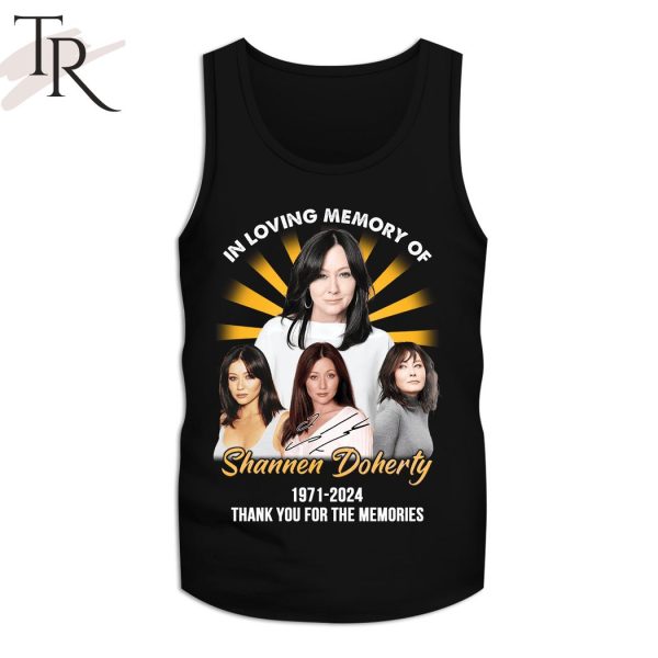 In Loving Memory Of Shannen Doherty 1971-2024 Thank You For The Memories T-Shirt