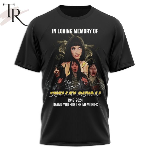 In Loving Memory Of Shelley Duvall 1949-2024 Thank You For The Memories T-Shirt