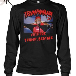 Trump Mania ’24 Vote For Trump, Brother T-Shirt