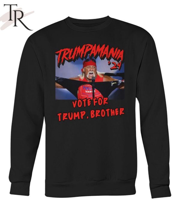 Trump Mania ’24 Vote For Trump, Brother T-Shirt