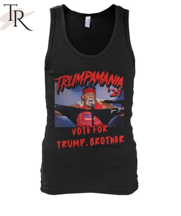 Trump Mania ’24 Vote For Trump, Brother T-Shirt