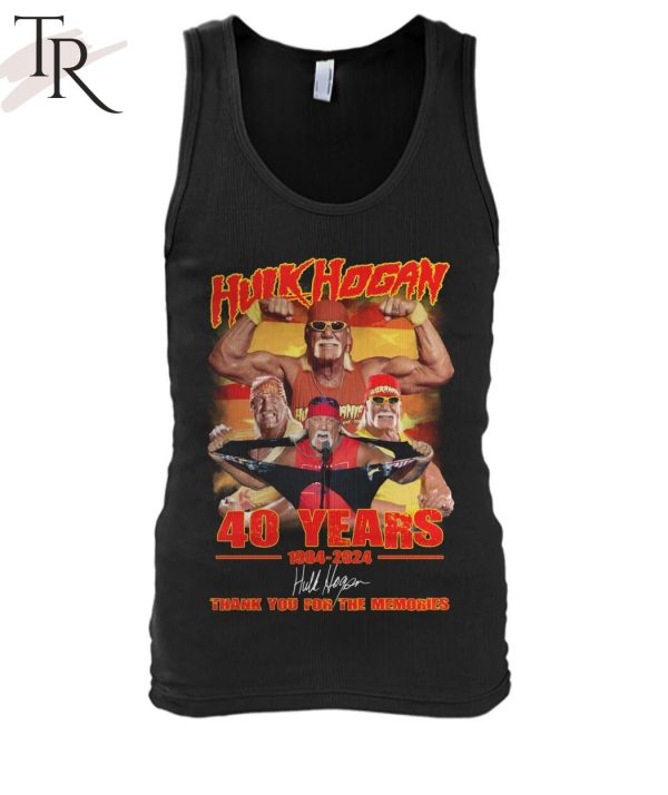 Hulk Hogan 40 Years 1984-2024 Thank You For The Memories T-Shirt