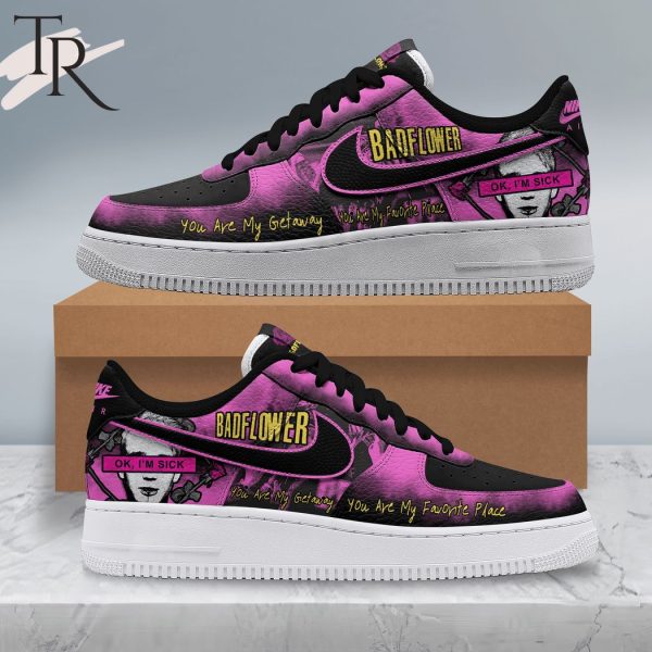 Badflower You Are My Getaway You Are My Favorite Place Air Force 1 Sneaker