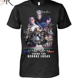 Star Wars 47th Anniversary 1977-2024 Thank You George Lucas T-Shirt