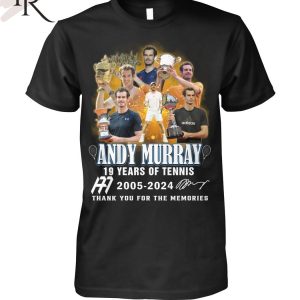 Andy Murray 19 Years Of 2005-2024 Thank You For The Memories T-Shirt