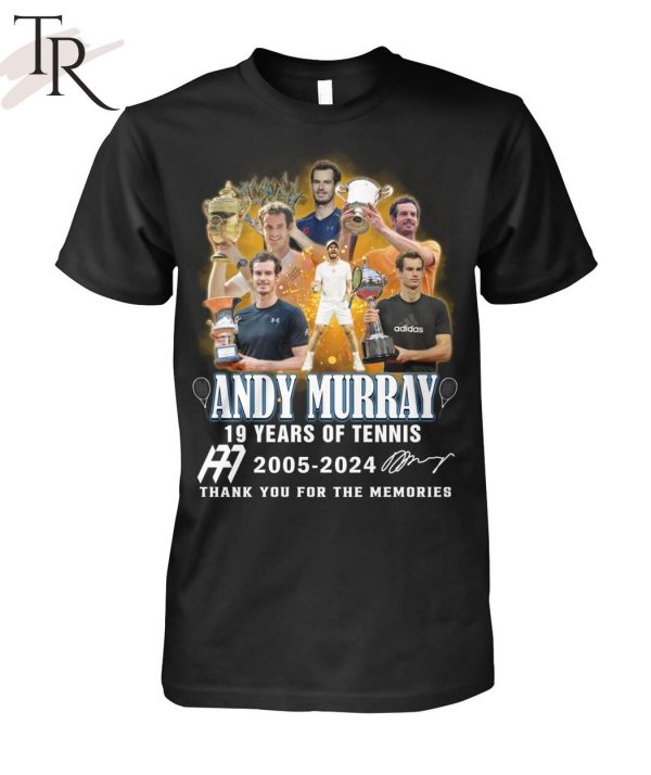 Andy Murray 19 Years Of 2005-2024 Thank You For The Memories T-Shirt