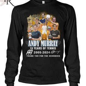 Andy Murray 19 Years Of 2005-2024 Thank You For The Memories T-Shirt