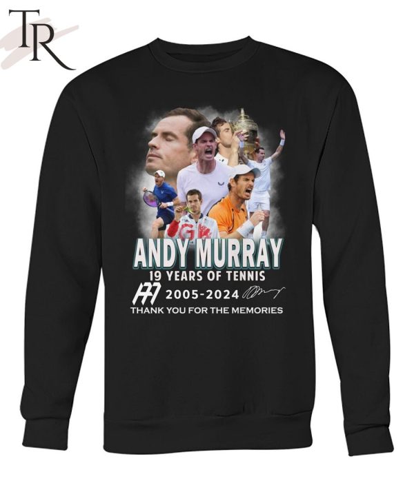 Andy Murray 19 Years Of Tennis 2005-2024 Thank You For The Memories T-Shirt